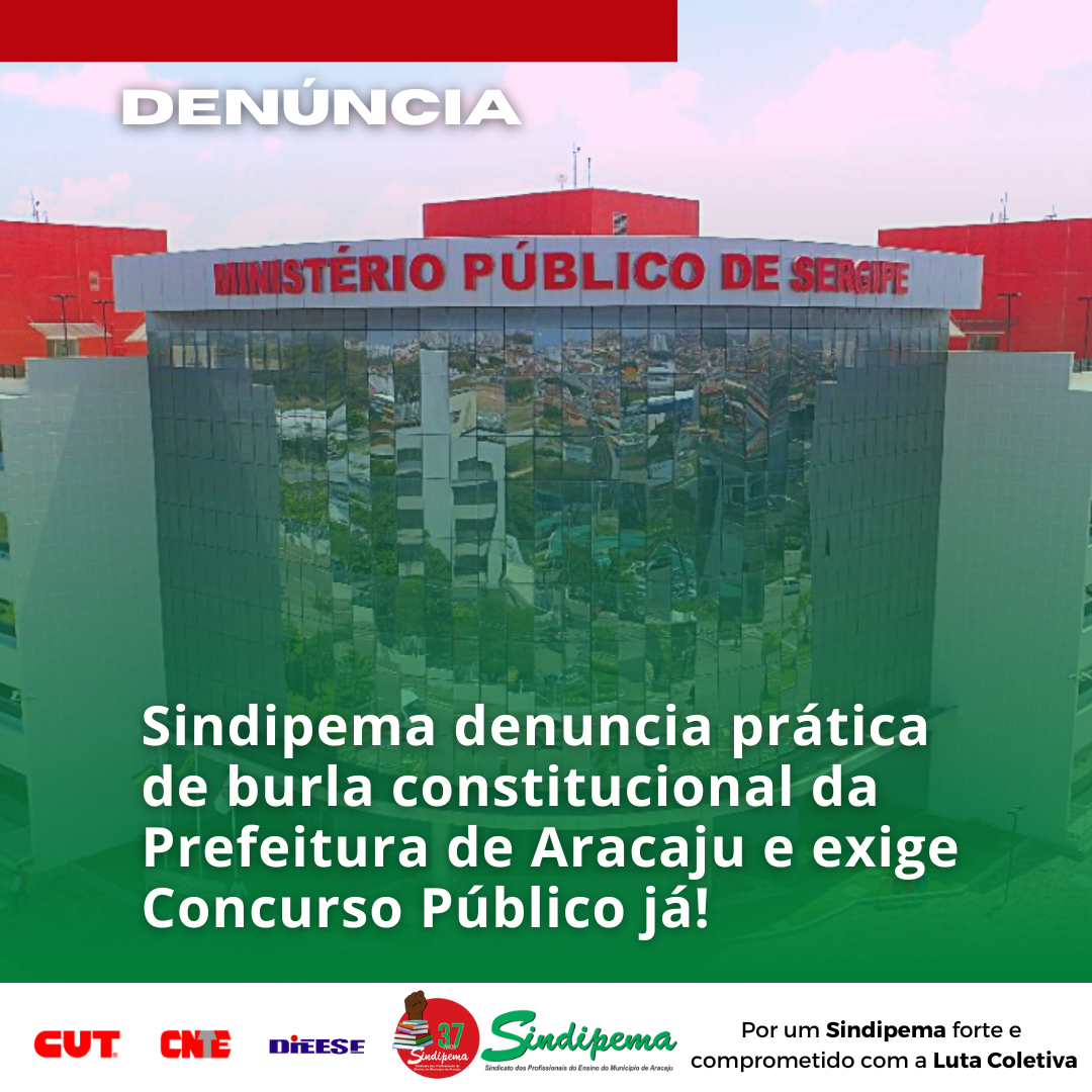Sindipema denuncia prática de burla constitucional da Prefeitura de Aracaju e exige Concurso Público