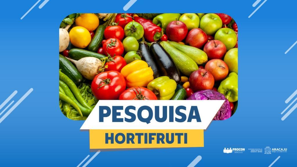 Procon Aracaju apresenta variação de preços de produtos hortifruti