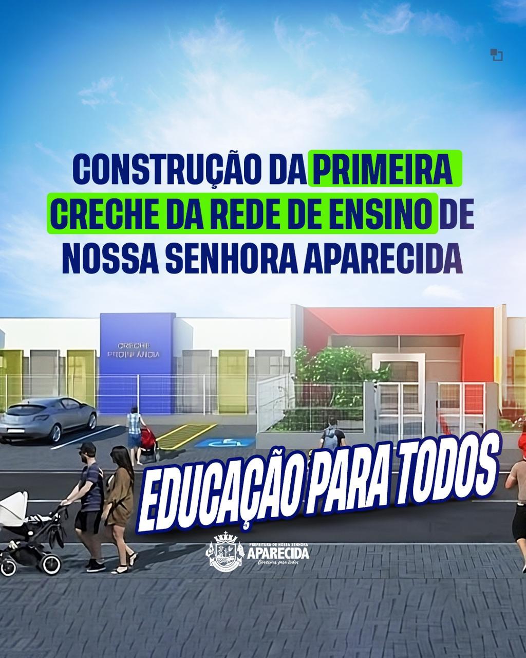Município de Aparecida é contemplado com uma Creche no valor de mais de R$ 5 milhões
