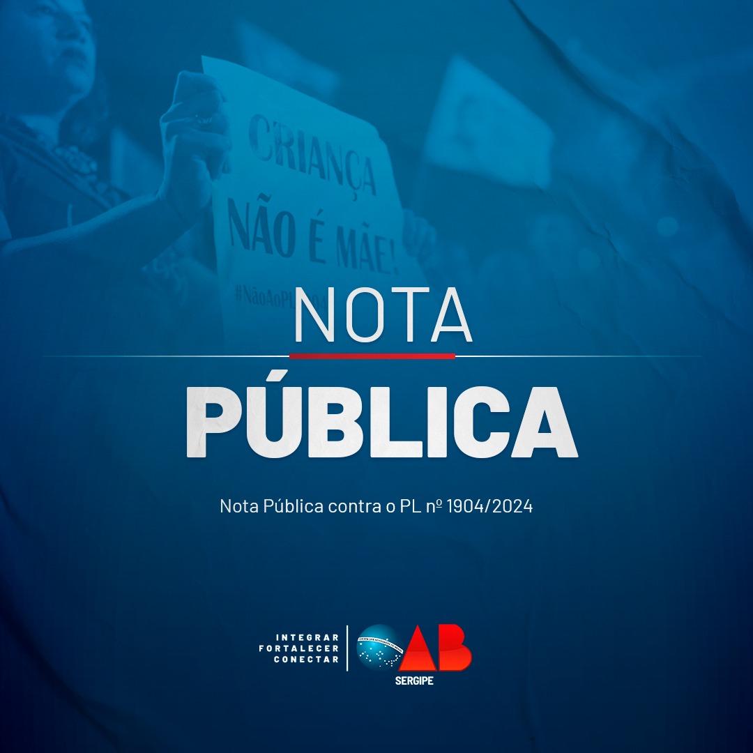 OAB - Seccional Sergipe emite nota pública contra o projeto de lei 1904/2024