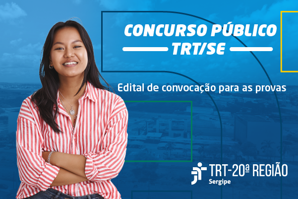 Concurso do TRT/SE: Edital de convocação para as provas