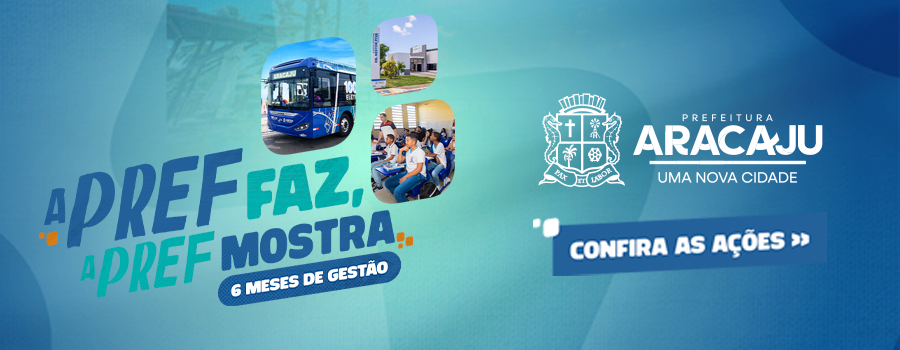 Seis meses de gestão: cultura, turismo, esporte e segurança fazem de Aracaju uma cidade mais viva e acolhedora